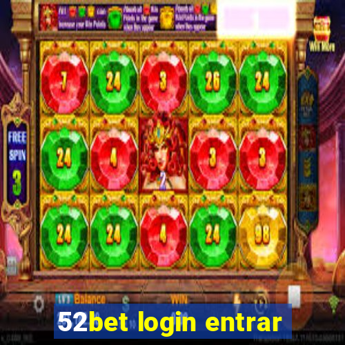 52bet login entrar